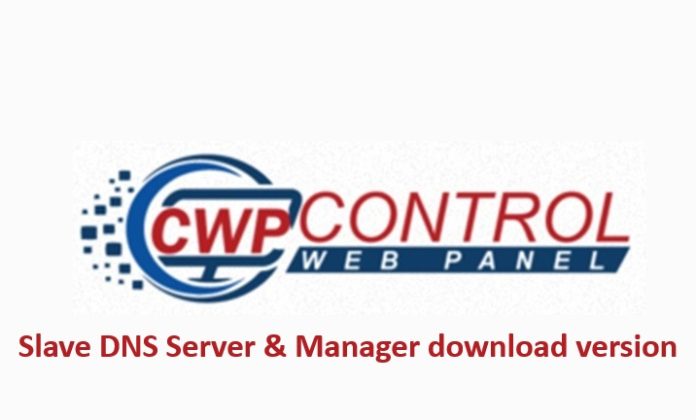 CWP Control-Web-Panel - Slave-DNS-Serve- &-Manager-download-version